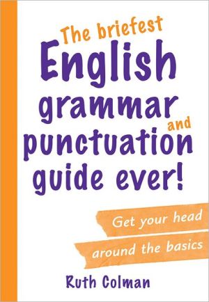 The Briefest English Grammar and Punctuation Guide Ever! magazine reviews