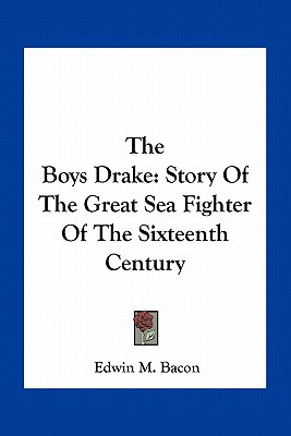 The Boys Drake: Story of the Great Sea Fighter of the Sixteenth Century magazine reviews