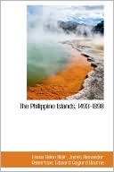 The Philippine Islands, 1493-1898 book written by Emma Helen Blair