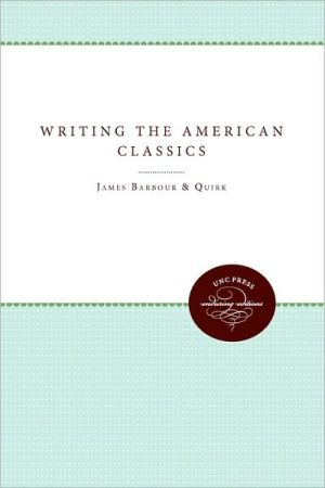 Writing the American Classics book written by James Murray Barbour