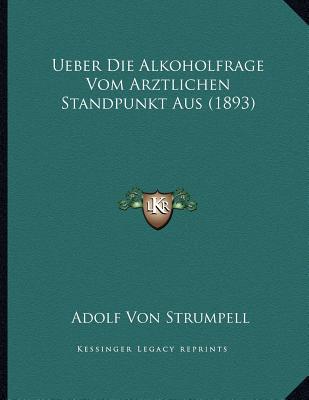 Ueber Die Alkoholfrage Vom Arztlichen Standpunkt Aus magazine reviews