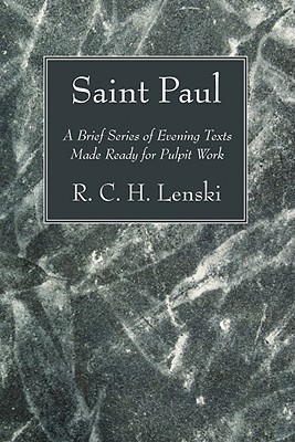 Saint Paul: A Brief Series of Evening Texts Made Ready for Pulpit Work magazine reviews