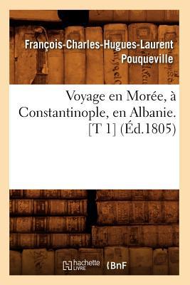 Voyage En Moree, a Constantinople, En Albanie. [T 1] magazine reviews