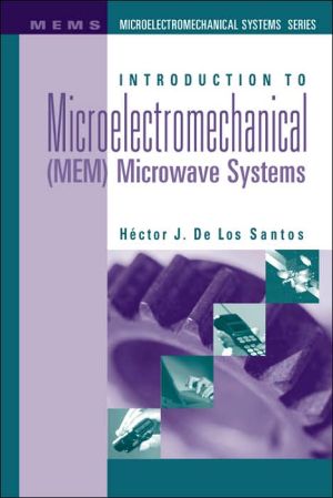 Introduction To Microelectromechanical(Mem)Microwave Systems book written by Hector J. De Los Santos