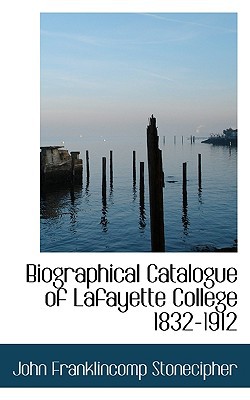 Biographical Catalogue of Lafayette College 1832-1912 magazine reviews