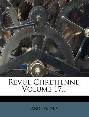 Revue Chr Tienne, Volume 17... magazine reviews