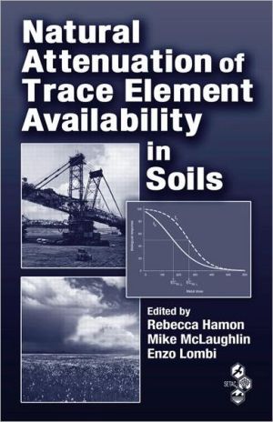 Natural Attenuation of Trace Element Availability in Soils book written by Rebecca Hamon
