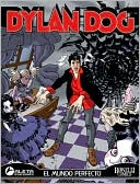Dylan Dog vol. 5: El mundo perfecto: Dylan Dog vol. 5: The Perfect World book written by Tiziano Sclavi