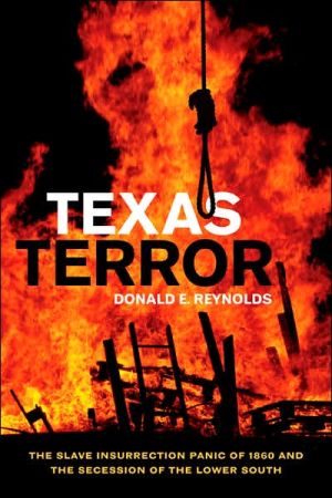 Texas Terror: The Slave Insurrection Panic of 1860 and the Secession of the Lower South book written by Donald E. Reynolds