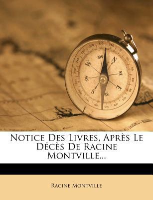 Notice Des Livres, Apr S Le D C S de Racine Montville... magazine reviews