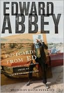 Postcards from Ed: Dispatches and Salvos from an American Iconoclast book written by Edward Abbey