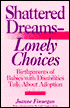 Shattered Dreams--Lonely Choices magazine reviews