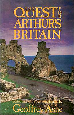 The Quest for Arthur's Britain book written by Geoffrey Ashe