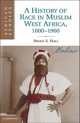 A History of Race in Muslim West Africa, 1600-1960 magazine reviews