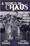 A World in Chaos: Social Crisis and the Rise of Postmodern Cinema book written by Carl Boggs