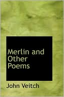Merlin and Other Poems book written by John Veitch