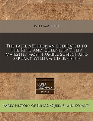 The Faire Aethiopian Dedicated to the King and Queene magazine reviews