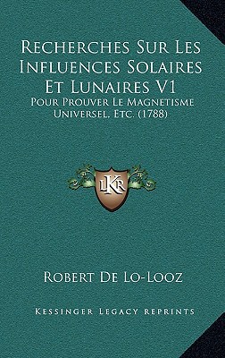 Recherches Sur Les Influences Solaires Et Lunaires V1 magazine reviews
