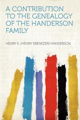 A Contribution to the Genealogy of the Handerson Family magazine reviews