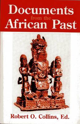 Documents of the African Past book written by Robert O. Collins