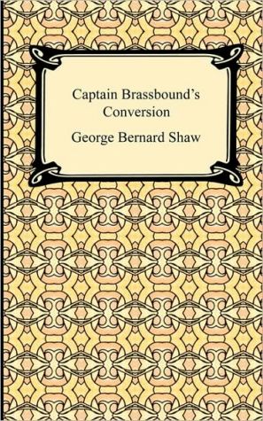 Captain Brassbound's Conversion book written by George Bernard Shaw