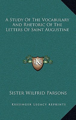 A Study of the Vocabulary and Rhetoric of the Letters of Saint Augustine magazine reviews
