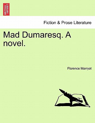 Mad Dumaresq. a Novel. magazine reviews