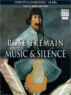 Music and Silence book written by Rose Tremain