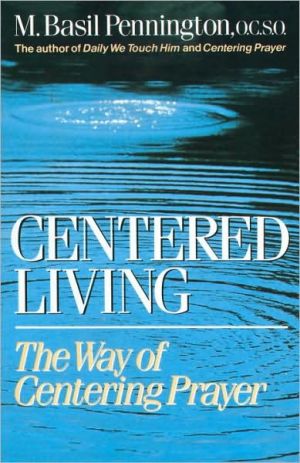 Centered Living book written by Basil Pennington