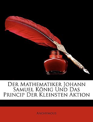 Der Mathematiker Johann Samuel K Nig Und Das Princip Der Kleinsten Aktion magazine reviews