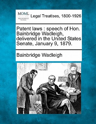 Patent Laws: Speech of Hon. Bainbridge Wadleigh magazine reviews