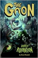 The Goon, Volume 3: Heaps of Ruination book written by Eric Powell