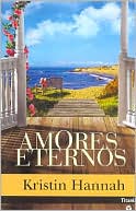 Amores eternos (The Things We Do for Love) book written by Kristin Hannah