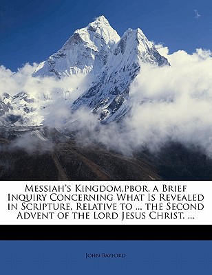 Messiah's Kingdom, Pbor, a Brief Inquiry Concerning What Is Revealed in Scripture, Relative to magazine reviews