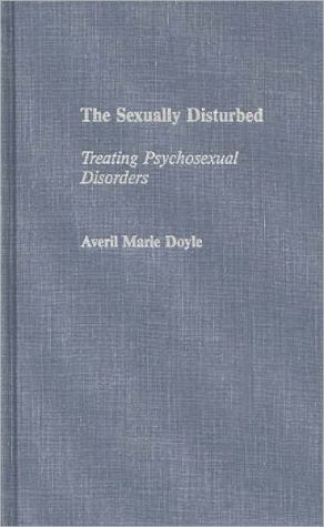 Sexually Disturbed book written by Averil Marie Doyle