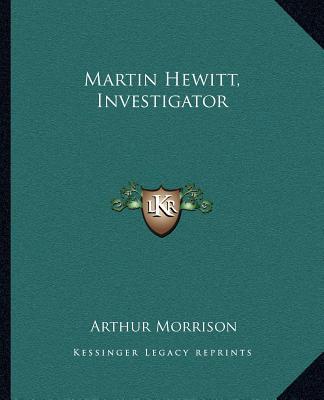 Martin Hewitt, Investigator book written by Arthur Morrison