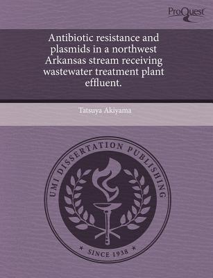 Antibiotic Resistance & Plasmids in a Northwest Arkansas Stream Receiving Wastewater Treatment Plant magazine reviews