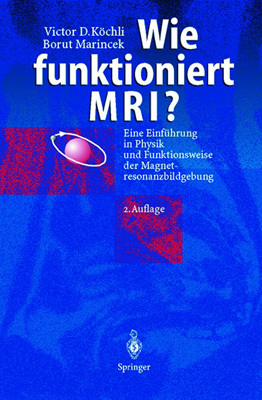 Wie Funktioniert MRI? 2nd Ed, , Wie Funktioniert MRI? 2nd Ed