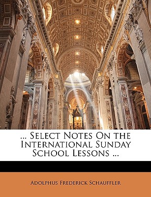 Select Notes on the International Sunday School Lessons ... magazine reviews