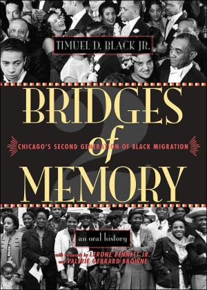 Bridges of Memory Volume 2: Chicago's Second Generation of Black Migration book written by Timuel D. Black, Jr