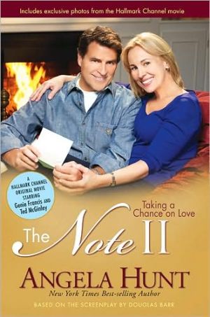 The Note II: Taking a Chance on Love book written by Angela Elwell Hunt