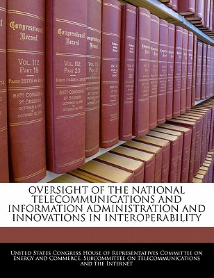 Oversight of the National Telecommunications & Information Administration & Innovations in Interoper magazine reviews