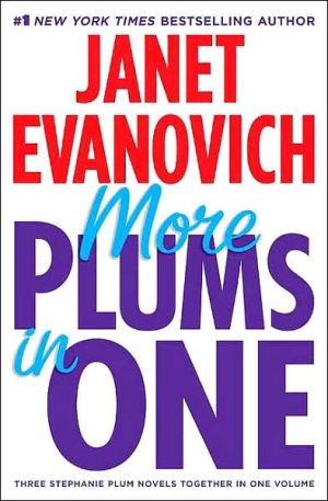 More Plums in One (Four to Score, High Five, and Hot Six) written by Janet Evanovich