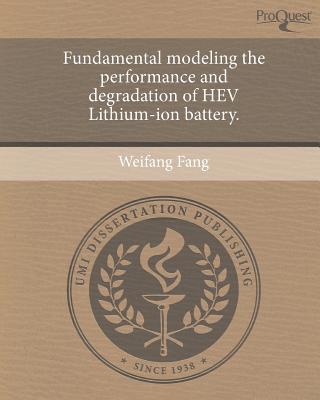 Fundamental Modeling the Performance and Degradation of Hev Lithium-Ion Battery. magazine reviews