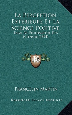 La Perception Exterieure Et La Science Positive magazine reviews