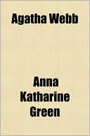Agatha Webb book written by Anna Katharine Green
