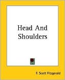 Head and Shoulders book written by F. Scott Fitzgerald