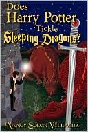 Does Harry Potter Tickle Sleeping Dragons? book written by Nancy Solon Villaluz