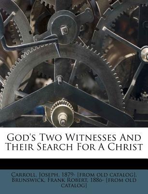 God's Two Witnesses and Their Search for a Christ magazine reviews