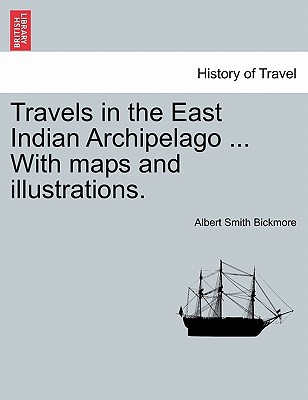 Travels in the East Indian Archipelago ... with Maps and Illustrations. magazine reviews